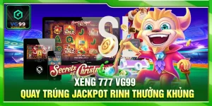 Xèng 777 VG99 – Quay Trúng Jackpot Rinh Thưởng Khủng