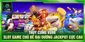 Thủy Cung VG99 – Slot Game Chủ Đề Đại Dương Jackpot Cực Cao