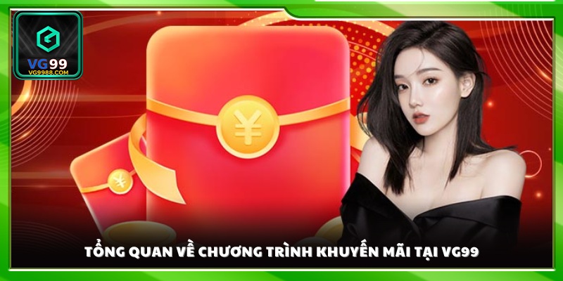 Khám phá chương trình khuyến mãi VG99