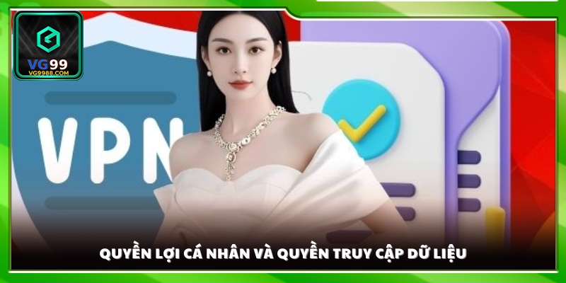 Quy định về quyền được xem, chỉnh sửa và quản lý dữ liệu